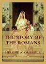 The Story of the Romans - Helene A. Guerber - 9783988680754