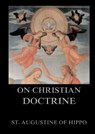 On Christian Doctrine: Biographically Annotated Edition - St Augustine of Hippo - 9783988687012