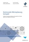 Kommunale Wärmeplanung kompakt - Volker Teichert ; Andreas Kühl ; Daniel Meinzinger ; Steffen Riedel - 9783988750051