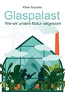 Glaspalast - Kilian Mussler - 9783988860149