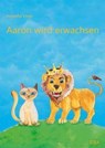 Aaron wird erwachsen - Roswitha Vogel - 9783988860446