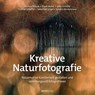 Kreative Naturfotografie - Markus Botzek ; Sandra Westermann ; Frank Brehe ; Silke Hüttche - 9783988890320