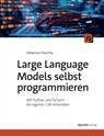 Large Language Models selbst programmieren - Sebastian Raschka - 9783988890443
