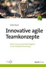 Innovative agile Teamkonzepte - Stefan Roock - 9783988902214