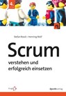 Scrum – verstehen und erfolgreich einsetzen - Stefan Roock ; Dipl.-Inf. Henning Wolf - 9783988903051
