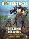 BattleTech - Die Stunde des Wolfs - Blaine Lee Pardoe ; Michael Mingers ; Carolina Möbis ; Mario Weiß - 9783989019843