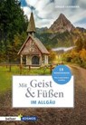 Mit Geist & Füßen. Im Allgäu. - Jürgen Gerrmann - 9783989050204