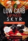 Low Carb meets Skyr: Gesund und schlank mit der perfekten Kombination aus 100 Low-Carb & 100 Skyr Rezepten - Low Carbster - 9783989101470