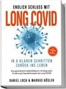 Endlich Schluss mit Long COVID: In 5 klaren Schritten zurück ins Leben - Von Betroffenen für Betroffene - Das ganzheitliche Selbsthilfebuch mit Diagnostik, Ernährung, Nervenheilung & Spezialtherapien - Daniel Loch ; Markus Kösler - 9783989101838