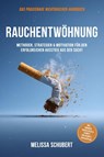 Rauchentwöhnung - Das praxisnahe Nichtraucher-Handbuch: Methoden, Strategien & Motivation für den erfolgreichen Ausstieg aus der Sucht, inkl. Übungen, Checklisten & Schritt-für-Schritt-Erfolgsplan - Melissa Schubert - 9783989101883