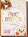 Kinder Kochbuch: Die leckersten Rezepte für Kinder für jeden Geschmack und Anlass - gesund, schnell und familientauglich - inkl. Wraps & Sandwiches, Pfannkuchen & Waffeln, Snacks & Fingerfood - Mara Lohmann - 9783989102576