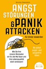ANGSTSTÖRUNGEN & PANIKATTACKEN für immer loswerden - Ab sofort angst- und sorgenfrei leben: Wie Sie Ihre inneren Blockaden ein für alle Mal lösen und Ihre Lebensqualität stark verbessern - Annika Ebenstein - 9783989350113