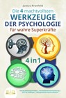 Die 4 machtvollsten WERKZEUGE DER PSYCHOLOGIE für wahre Superkräfte: Manipulationstechniken - Persönlichkeitsentwicklung - NLP für Anfänger - Manipulative Kommunikation - Justus Kronfeld - 9783989350526