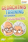 Gedächtnistraining für Senioren - Das XXL Gehirnjogging Rätselbuch mit 250 genialen Denksport-Übungen: Knobelspiele, Logikrätsel, Kreuzworträtsel, Allgemeinwissen uvm. - Das perfekte Rentner Geschenk - Magic Brain - 9783989370180