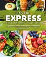 Das XXL Express Kochbuch für Berufstätige & Studenten: 123 köstliche und gesunde Rezepte aus der schnellen Küche. Voller Genuss trotz gesunder Ernährung und wenig Zeit! Inkl. Nährwertangaben - Yummy Kitchen - 9783989371774