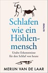 Schlafen wie ein Höhlenmensch - Merijn van de Laar - 9783989410527