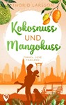 Kokosnuss und Mangokuss - Thorid Larsson - 9783989423824