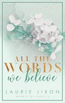 All the words we believe - Hearts of Paris - Laurie Jixon - 9783989425798