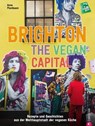 Brighton. The Vegan Capital - Anna Plumbaum - 9783989510043