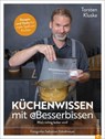 Küchenwissen mit Besserbissen - Torsten Kluske - 9783989510364