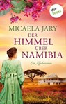 Der Himmel über Namibia - oder: Die Bucht des blauen Feuers - Micaela Jary - 9783989520318