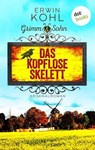 Grimm & Sohn - Das kopflose Skelett - oder: Die Motte - Erwin Kohl - 9783989521469