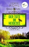 Grimm & Sohn - Der Tote im Heidesee - oder: Schwarzes Wasser - Erwin Kohl - 9783989521575