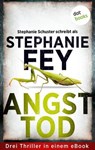Angsttod - Stephanie Fey – auch bekannt als SPIEGEL-Bestseller-Autorin Stephanie Schuster - 9783989523722