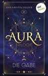 Aura - Die Gabe - Ann-Kristin Gelder - 9783989524712