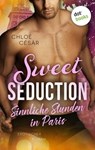 Sweet Seduction – Sinnliche Stunden in Paris - Chloé Césàr - 9783989526037