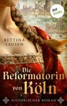 Die Reformatorin von Köln - Bettina Lausen - 9783989527041
