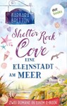 Shelter Rock Cove - Eine Kleinstadt am Meer - Barbara Bretton - 9783989527126