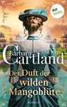 Der Duft der wilden Mangoblüte - Barbara Cartland - 9783989527805