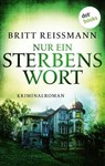 Nur ein Sterbenswort - Britt Reißmann - 9783989527959