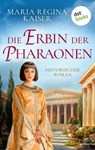 Die Erbin der Pharaonen - Dr. Maria Regina Kaiser - 9783989528178