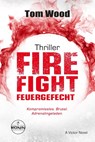 Firefight - Feuergefecht. Gnade hat ihren Preis. Zeit für Victor, zu zahlen. - Tom Wood - 9783989555921