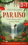 PARAÍSO— Verheißung einer neuen Welt (Nur bei uns!) - Ana Veloso - 9783989811799