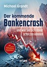 Der kommende Bankencrash und wie Sie sich davor schützen können - Michael Grandt - 9783989920026
