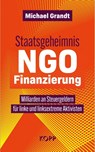 Staatsgeheimnis NGO-Finanzierung - Michael Grandt - 9783989921184