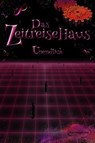 Das Zeitreisehaus - Unendlich - Marie Wollatz ; Patricia Wagner - 9783989952409