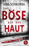 Das Böse auf der Haut - Jana Schikorra - 9783989982468