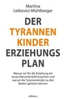 Der Tyrannenkinder-Erziehungsplan - Martina Leibovici-Mühlberger - 9783990012710