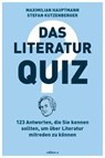 Das Literatur-Quiz - Maximilian Hauptmann ; Stefan Kutzenberger - 9783990013540