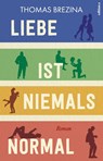 Liebe ist niemals normal - Thomas Brezina - 9783990018286