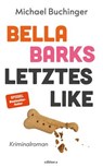 Bella Barks' letztes Like - Michael Buchinger - 9783990018354