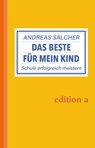 Das Beste für mein Kind - Andreas Salcher - 9783990018729