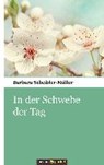 Scheibler-Müller, B: In der Schwebe der Tag - SCHEIBLER-MÜLLER,  Barbara - 9783990108406