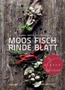 Moos. Fisch. Rinde. Blatt - Valentino Brienza ; Luisa Martini ; Michael Rathmayer - 9783990110713