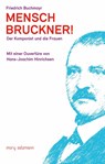 Mensch Bruckner! - Friedrich Buchmayr - 9783990141953