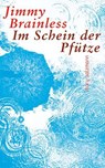 Im Schein der Pfütze - Jimmy Brainless - 9783990142769